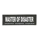 "MASTER OF DISASTER" Large / Small Harness Labels - Set of 2 Labels / patches