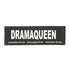 "DRAMAQUEEN" Large / Small Harness Labels - Set of 2 Labels / patches - JULIUSK9® CANADA