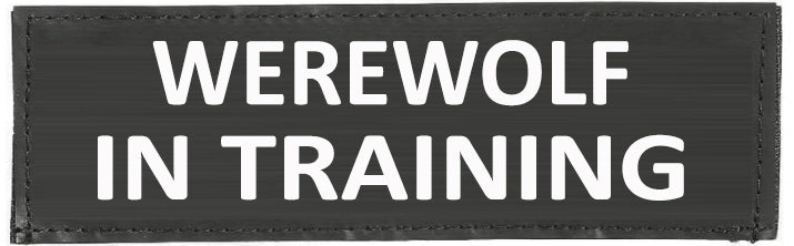 Halloween Patches " WEREWOLF IN TRAINING?  Large / Small Harness Labels - 1 x Pair - JULIUSK9® CANADA