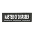 "MASTER OF DISASTER" Large / Small Harness Labels - Set of 2 Labels / patches - JULIUSK9® CANADA